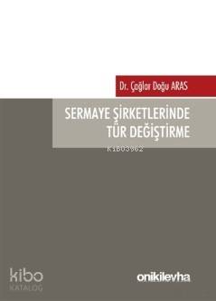Sermaye Şirketlerinde Tür Değiştirme
