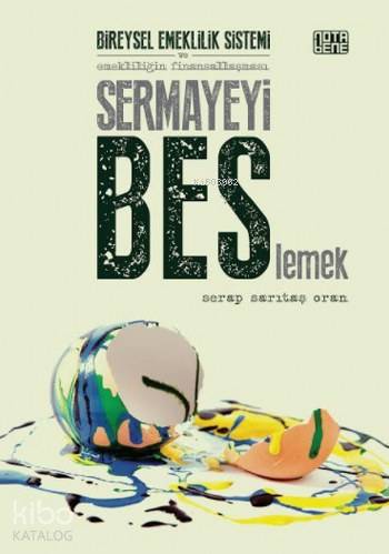 Sermayeyi Beslemek; Bireysel Emeklilik Sistemi ve Emekliliğin Finansal