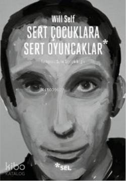 Sert Çocuklara Sert Oyuncaklar; Seçme Öyküler - Kitapiks.com