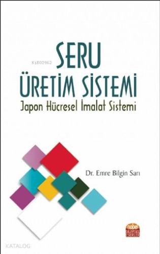 Seru Üretim Sistemi - Japon Hücresel İmalat Sistemi - Kitapiks.com