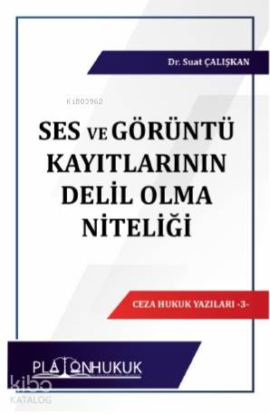 Ses ve Görüntü Kayıtlarının Delil Olma Niteliği