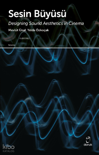 Sesin Büyüsü;Designing Sound Aesthetics in Cinema