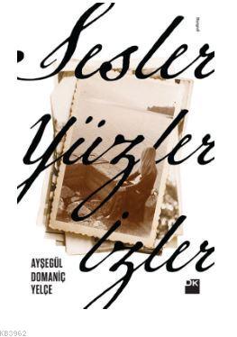 Sesler, Yüzler, İzler - Kitapiks.com