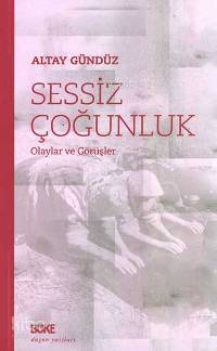 Sessiz Çoğunluk; Olaylar ve Görüşler - Kitapiks.com