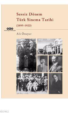 Sessiz Dönem Türk Sinema Tarihi (1895-1922) - Kitapiks.com
