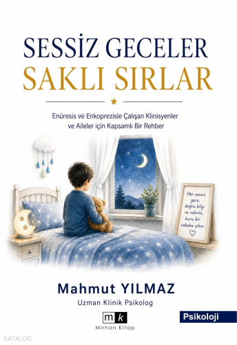 Sessiz Geceler Saklı Sırlar ;Enüresis ve Enkopresizle Çalışan Klinisye
