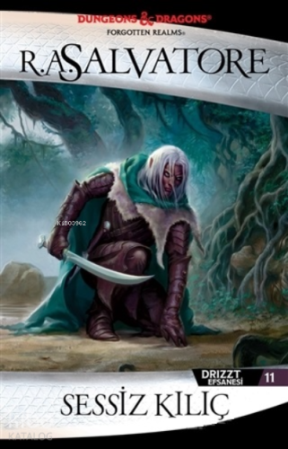 Sessiz Kılıç - Drizzt Efsanesi 11. Kitap