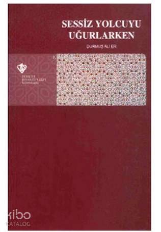 Sessiz Yolcuyu Uğurlarken