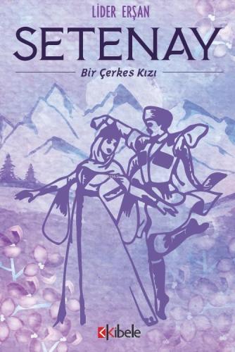 SETENAY - Bir Çerkes Kızı - Kitapiks.com