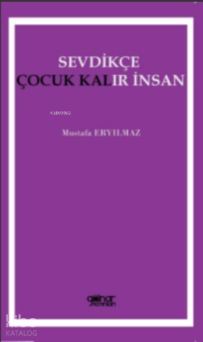 Sevdikçe Çocuk Kalır İnsan