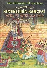 Sevenlerin Bahçesi; Aşka ve Aşıklara Dair