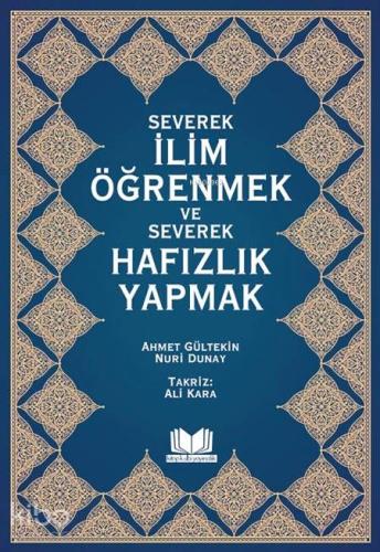 Severek İlim Öğrenmek ve Severek Hafızlık Yapmak