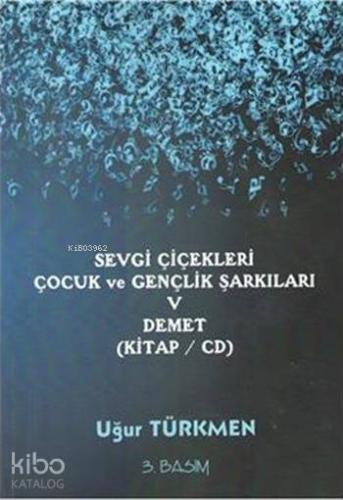 Sevgi Çiçekleri Çocuk ve Gençlik Şarkıları (CD'li)
