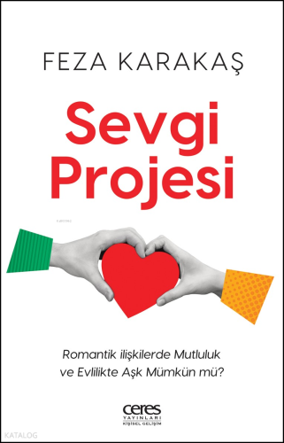 Sevgi Projesi;Romantik İlişkilerde Mutluluk ve Evlilikte Aşk Mümkün mü?