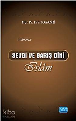 Sevgi ve Barış Dini İslâm