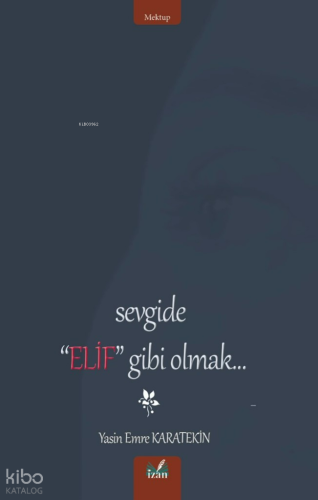 Sevgide Elif Gibi Olmak