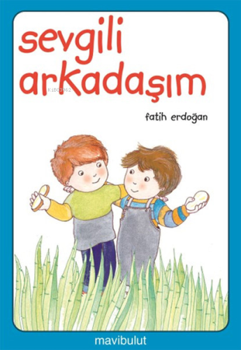 Sevgili Arkadaşım; 3+ Yaş - Kitapiks.com