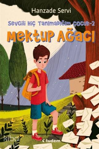 Sevgili Hiç Tanımadığım Çocuk 2 - Mektup Ağacı - Kitapiks.com