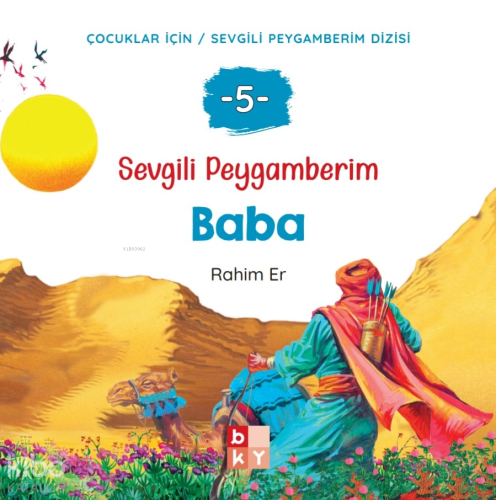 Sevgili Peygamberim 5 - Baba;Çocuklar İçin - Sevgili Peygamberim Dizis