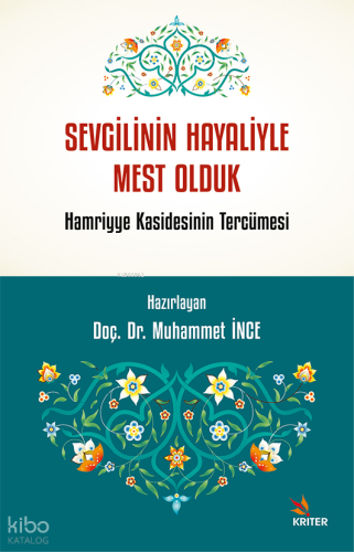 Sevgilinin Hayaliyle Mest Olduk;Hamriyye Kasidesinin Tercümesi