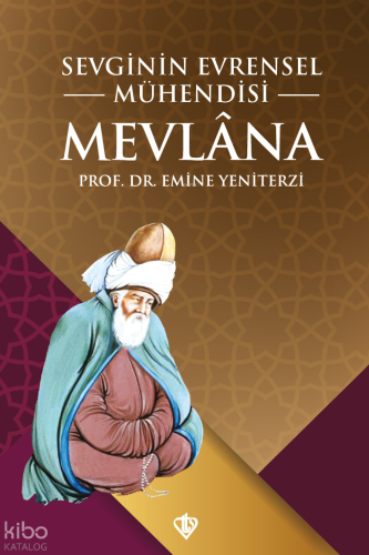 Sevginin Evrensel Mühendisi Mevlana