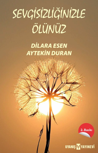 Sevgisizliğinizle Ölünüz - Kitapiks.com