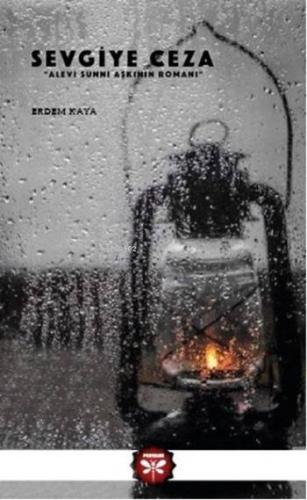 Sevgiye Ceza; Alevi Sunni Aşkının Romanı