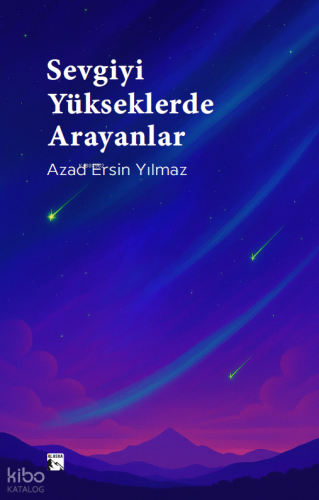 Sevgiyi Yükseklerde Arayanlar