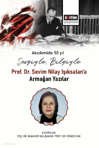 Sevgiyle, Bilgiyle: Prof. Dr. Sevim Nilay Işıksalan’a Armağan Yazılar