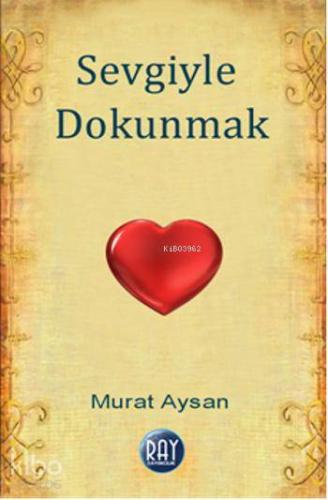 Sevgiyle Dokunmak - Kitapiks.com