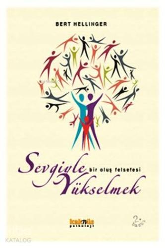 Sevgiyle Yükselmek; Bir Oluş Felsefesi