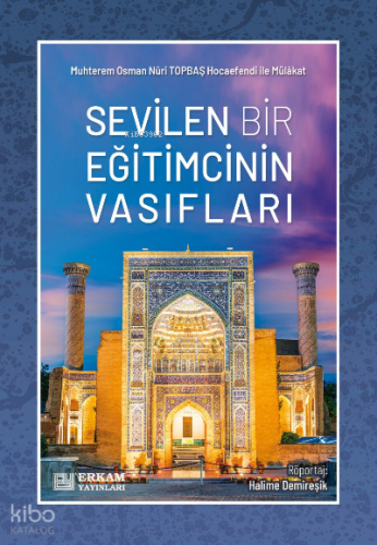 Sevilen Bir Eğitimcinin Vasıfları