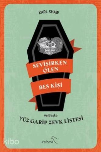 Sevişirken Ölen Beş Kişi; Ve Başka Yüz Garip Zevk Listesi