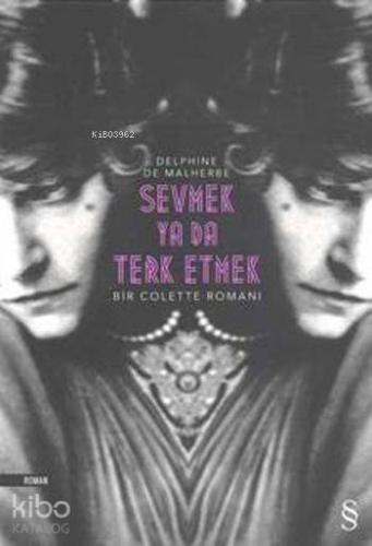 Sevmek Ya Da Terk Etmek; BiR Colette Romanı
