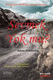 Sevmek Yok mu?; Sevdiği İçin 10.000 Km Yürüyen Bir Genç...