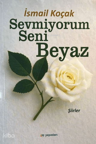 Sevmiyorum Seni Beyaz