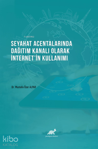 Seyahat Acentalarında Dağıtım Kanalı Olarak İnternet'in Kullanımı