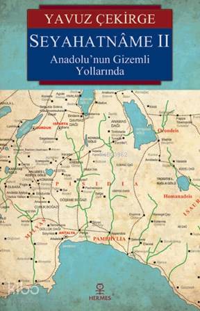Seyahatname II; Anadolu'nun Gizemli Yollarında