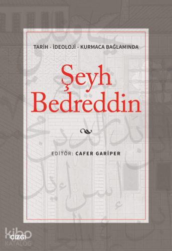 Şeyh Bedreddin;Tarih - İdeoloji - Kurmaca Bağlamında