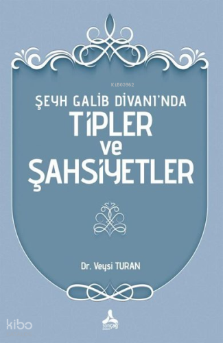 Şeyh Galib Divanı'nda Tipler ve Şahsiyetler