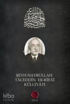 Şeyh Hayrullah Taceddin Er-Rifai Külliyatı - Kitapiks.com