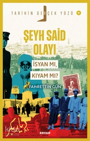 Şeyh Said Olayı;İsyan mı, Kıyam mı? - Kitapiks.com