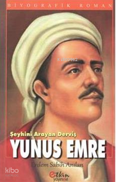 Şeyhini Arayan Derviş - Yunus Emre