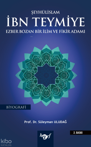 Şeyhülislam İbn Teymiye;Ezber Bozan Bir İlim ve Fikir Adamı