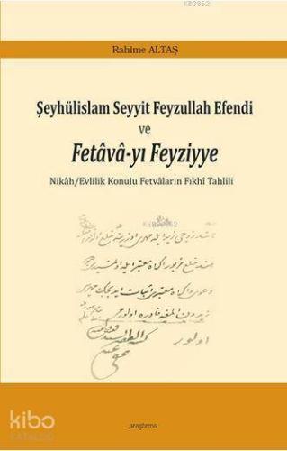 Şeyhülislam Seyyit Feyzullah Efendi  ve Fetava-yı Feyziyye
