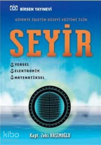 Seyir - Güverte İşletim Düzeyi Eğitimi İçin; Yersel - Elektronik - Matematiksel