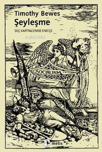 Şeyleşme; Geç Kapitalizmde Endişe