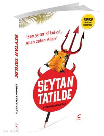 Şeytan Tatilde; "Sen Yeter ki Kul Ol Allah Zaten Allah"