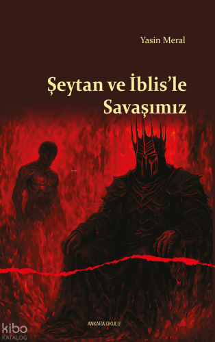 Şeytan ve İblis’le Savaşımız