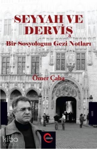 Seyyah ve Derviş; Bir Sosyologun Gezi Notları - Kitapiks.com